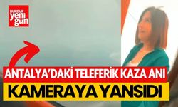 Antalya'da 1 kişinin öldüğü teleferik kaza anı kamerada