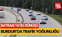 Bayram tatili dönüşü Burdur'da trafik yoğunluğu