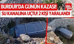 Burdur'da su kanalına uçtu! 2 kişi yaralandı
