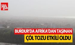 Burdur'da Afrika'dan taşınan çöl tozu etkili oldu