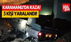 Karamanlı'da otomobil köprüden uçtu! 3 kişi yaralandı