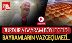 Burdur'a Bayram Böyle Geldi: Bayramların Vazgeçilmezi