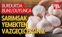 Burdur'da Bunu Duyunca Sarımsak Yemekten Vazgeçeceksiniz
