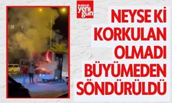 Neyse ki Korkulan Olmadı, Büyümeden Söndürüldü