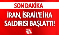 SON DAKİKA - İran, İsrail'e İHA Saldırısı Başlattı!