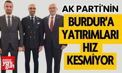 AK Parti'nin Burdur'a Yönelik Yatırımları Hız Kesmiyor