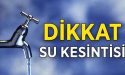 Dikkat! İzmir'de Bu Bölgelerde Su Kesintisi!