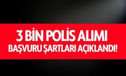 3 Bin Polis Alımı: Başvuru Şartları Açıklandı!