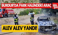 Burdur’da park halindeki araçta yangın