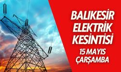 Balıkesir 15 Mayıs Elektrik Kesintisi | UEDAŞ ELEKTRİK KESİNTİSİ