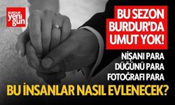 Bu Sezon Burdur'dan Umut Yok! Bu İnsanlar Nasıl Evlenecek?