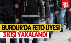 Burdur'da FETÖ Üyesi 3 Kişi Yakalandı