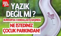 Burdur'da Vandallar İş Başında! Ne İstediniz Çocuk Parkından