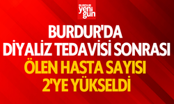 Burdur'da diyaliz tedavisi sonrası ölen hasta sayısı 2'ye yükseldi