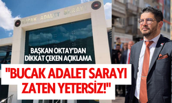 Başkan Ahmet Sedat Oktay: "Bucak Adalet Sarayı Zaten Yetersiz!"