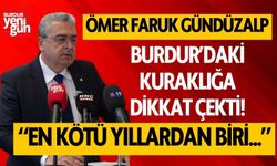 Başkan Gündüzalp, Burdur'daki kuraklığa dikkat çekti! en kötü yıllardan biri...