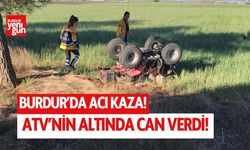 Burdur'da acı kaza! ATV'nin altında kaldı, hayatını kaybetti