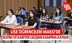 Lise Öğrencileri MAKÜ’de Eğitim ve Kariyer Gelişimi Kampına Katıldı