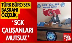 Türk Büro Sen Başkanı Mehmet Özçelik: 'SGK Çalışanları Mutsuz'