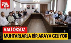 Vali Öksüz Muhtarlarla Bir Araya Geliyor