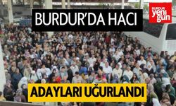 Burdur'da Hacı Adayı Dualarla Uğurlandı