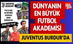 Dünyanın En Büyük Futbol Akademisi Juventus Burdur’da