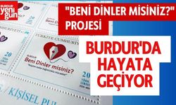 "Beni Dinler Misiniz?" Projesi Burdur'da Hayata Geçiyor