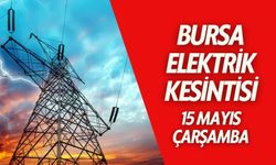 Bursa 15 Mayıs Elektrik Kesintisi | UEDAŞ ELEKTRİK KESİNTİSİ