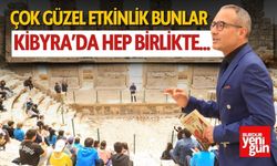 Çok Güzel Etkinlik Bunlar: Kibyra'da Hep Birlikte...