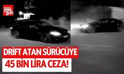 Drift atan sürücüye 45 bin lira ceza