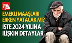 Emekli Maaşları Erken Yatacak mı? İşte 2024 Yılına İlişkin Detaylar