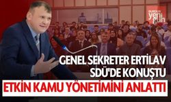 Genel Sekreter Ertilav SDÜ'de konuştu, etkin kamu yönetimini anlattı