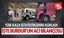 TÜİK kaza istatistiklerini açıkladı! İşte Burdur'un Acı Bilançosu