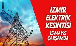 İzmir 15 Mayıs Elektrik Kesintisi | GDZ EDAŞ ELEKTRİK KESİNTİSİ