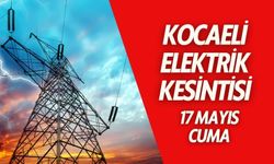 ⚡ Kocaeli 17 Mayıs Elektrik Kesintisi Yaşanacak