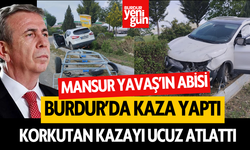 Mansur Yavaş’ın Abisi Burdur’da Kaza Yaptı!