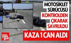 Motosiklet Sürücüsü Savruldu: Kaza 1 Can Aldı