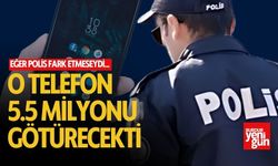 Polis Fark Etmeseydi...O telefon 5.5 milyonu götürecekti