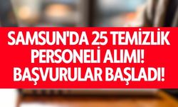 Samsun'da 25 Temizlik Personeli Alımı! Başvurular Başladı!