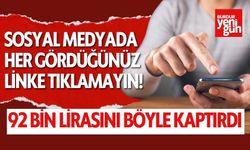 Her Gördüğünüz Linke Kanmayın! 92 bin lirasını böyle kaptırdı