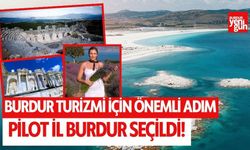 Burdur turizmi için önemli adım! Pilot il Burdur oldu