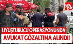 Uyuşturucu operasyonunda avukat gözaltına alındı