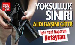 Yoksulluk Sınırı Aldı Başını Gitti! İşte Yeni Raporun Detayları