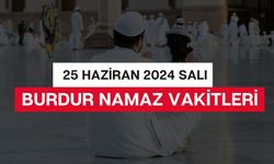 25 Haziran 2024 Salı Burdur Namaz Saatleri