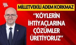 AK Parti Burdur Milletvekili Adem Korkmaz: “Köylerin ihtiyaçlarına çözümler üretiyoruz”