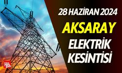 28 Haziran'da Aksaray'da Elektrikler Kesilecek