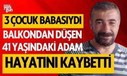 Balkondan düşen adam hayatını kaybetti