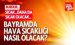 Bayramda Burdur'da Hava Sıcaklığı Nasıl Olacak?