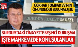 Burdur'daki cinayette beşinci duruşma görüldü! İşte detaylar