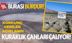 O veriler açıklandı! Burdur için 'kuraklık' çanları çalıyor